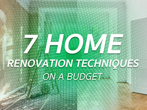 7 Home Renovation Techniques on a Budget